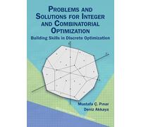 Problems and Solutions for Integer and Combinatorial Optimization: Building Skills in Discrete Optimization: 33