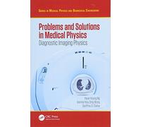 Problems and Solutions in Medical Physics: Diagnostic Imaging Physics