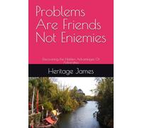 Problems Are Friends Not Eniemies: Discovering the Hidden Advantages Of Adversities