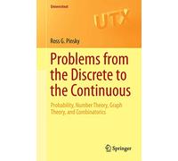 Problems from the Discrete to the Continuous: Probability, Number Theory, Graph Theory, and Combinatorics