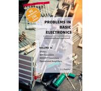 Problems in Basic Electronics: Volume II: Diodes, BJT Transistors, MOSFET Transistors, Operational Amplifiers
