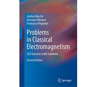 Problems in Classical Electromagnetism: 203 Exercises With Solutions