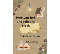 Problems lurk and solutions break: Finding a way forward