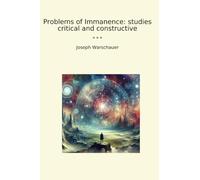 Problems of Immanence: studies critical and constructive