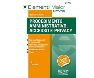 Procedimento amministrativo, accesso e privacy. Fasi, tempistica e profili di responsabilità. Istituti della partecipaziome e della semplificazione. Discipline sull'accesso. Privacy