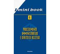 Procedimento amministrativo e diritto di accesso. Nuova ediz.