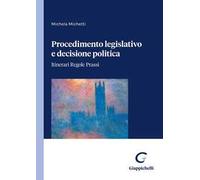 Procedimento legislativo e decisione politica. Itinerari regole prassi