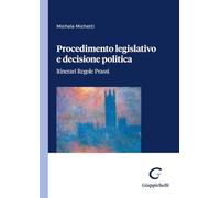 Procedimento legislativo e decisione politica. Itinerari regole prassi