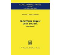 Procedura penale delle società - Ceresa Gastaldo Massimo