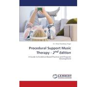 Procedural Support Music Therapy - 2nd Edition: A Guide to Evidence-Based Practice and Program Development