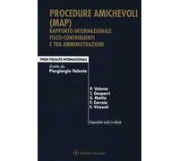 Procedure amichevoli (MAP). Rapporto internazionale fisco-contribuenti e tra amministrazioni. Con e-book