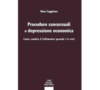 Procedure concorsuali e depressione economica. Come cambia il fallimento quando c'è crisi