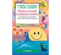 Procedure e strumenti di autoterapia umoristica. L'umorismo: uno strumento efficace per favorire il benessere