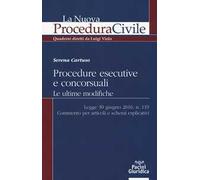 Procedure esecutive e concorsuali. Le ultime modifiche. Legge 30 giugno 2016, n. 119. Commento per articoli e schemi esplicativi