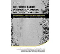 Procedure rapide di dimensionamento del cemento armato. Secondo eurocodici, norme tecniche e relativa circolare