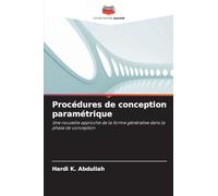 Procédures de conception paramétrique: Une nouvelle approche de la forme générative dans la phase de conception