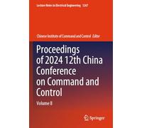Proceedings of 2024 12th China Conference on Command and Control: Volume II: 1267