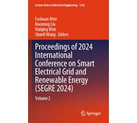 Proceedings of 2024 International Conference on Smart Electrical Grid and Renewable Energy (SEGRE 2024): Volume 2: 1336
