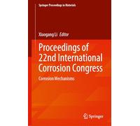 Proceedings of 22nd International Corrosion Congress: Corrosion Mechanisms