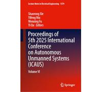 Proceedings of 5th 2025 International Conference on Autonomous Unmanned Systems (ICAUS): Volume VI