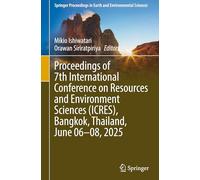 Proceedings of 7th International Conference on Resources and Environment Sciences (ICRES), Bangkok, Thailand, June 06-08, 2025