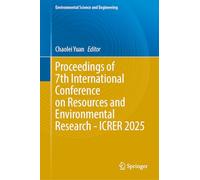 Proceedings of 7th International Conference on Resources and Environmental Research - ICRER 2025