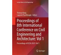 Proceedings of 8th International Conference on Civil Engineering and Architecture: Vol 1: Proceedings of ICCEA 2025: Vol 1