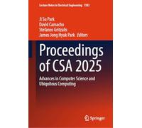 Proceedings of CSA 2025: Advances in Computer Science and Ubiquitous Computing