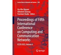 Proceedings of Fifth International Conference on Computing and Communication Networks: ICCCN 2025, Volume 6