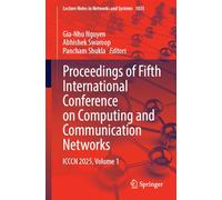Proceedings of Fifth International Conference on Computing and Communication Networks: ICCCN 2025, Volume 1