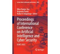 Proceedings of International Conference on Artificial Intelligence and Cyber Security: ICAICS 2025