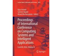 Proceedings of International Conference on Computing Systems and Intelligent Applications: ComSIA 2026, Volume 6