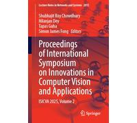 Proceedings of International Symposium on Innovations in Computer Vision and Applications: ISICVA 2025, Volume 2