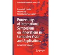 Proceedings of International Symposium on Innovations in Computer Vision and Applications: ISICVA 2025, Volume 1