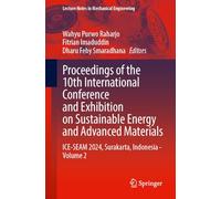 Proceedings of the 10th International Conference and Exhibition on Sustainable Energy and Advanced Materials: Ice-seam 2024, Surakarta, Indonesia (2)