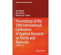 Proceedings of the 10th International Conference of Applied Research on Textile and Materials: CIRATM-10