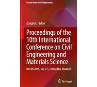 Proceedings of the 10th International Conference on Civil Engineering and Materials Science: ICCEMS 2025, July 2-5, Chiang Mai, Thailand