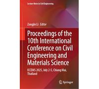 Proceedings of the 10th International Conference on Civil Engineering and Materials Science: ICCEMS 2025, July 2-5, Chiang Mai, Thailand