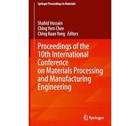 Proceedings of the 10th International Conference on Materials Processing and Manufacturing Engineering: 91
