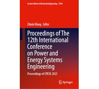 Proceedings of The 12th International Conference on Power and Energy Systems Engineering: Proceedings of CPESE 2025