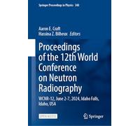 Proceedings of the 12th World Conference on Neutron Radiography: WCNR-12, June 2-7, 2024, Idaho Falls, Idaho, USA