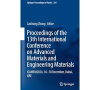 Proceedings of the 13th International Conference on Advanced Materials and Engineering Materials: Icamem2024, 16-18 December, Dubai, Uae