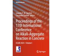 Proceedings of the 17th International Conference on Alkali-aggregate Reaction in Concrete: Icaar 2024 (I)