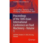 Proceedings of the 18th Asian International Conference on Fluid Machinery - Volume 1: AICFM18, October 2-4 2025, Ha Long, Vietnam