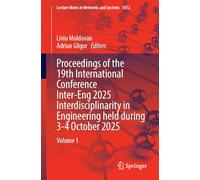 Proceedings of the 19th International Conference Inter-Eng 2025 Interdisciplinarity in Engineering held during 3-4 October 2025: Volume 1