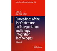 Proceedings of the 1st Conference on Transportation and Energy Integration Technologies: Volume II: 1542