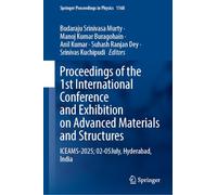 Proceedings of the 1st International Conference and Exhibition on Advanced Materials and Structures-ICEAMS-2025; 02-05July, Hyderabad, India: Advanced ... Technologies and Way Forward