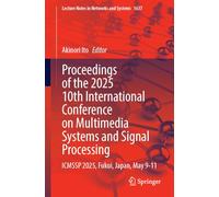 Proceedings of the 2025 10th International Conference on Multimedia Systems and Signal Processing: Icmssp 2025, Fukui, Japan, May 9-11: 1637