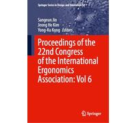 Proceedings of the 22nd Congress of the International Ergonomics Association (6): Better Life Ergonomics for Future Humans (IEA 2024)