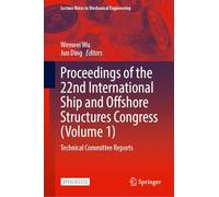 Proceedings of the 22nd International Ship and Offshore Structures Congress: Technical Committee Reports (1)